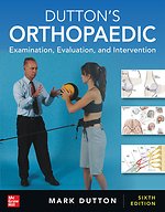 Dutton's Orthopaedic: Examination, Evaluation and Intervention