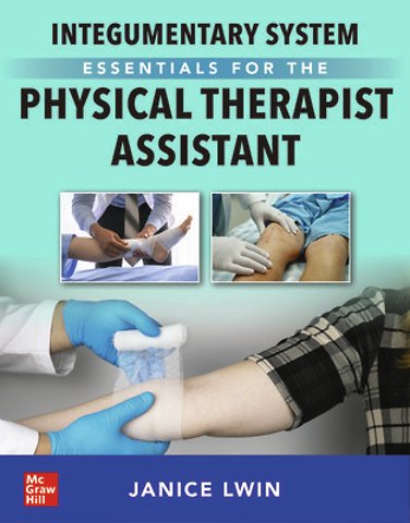 Integumentary System Essentials for the Physical Therapist Assistant
