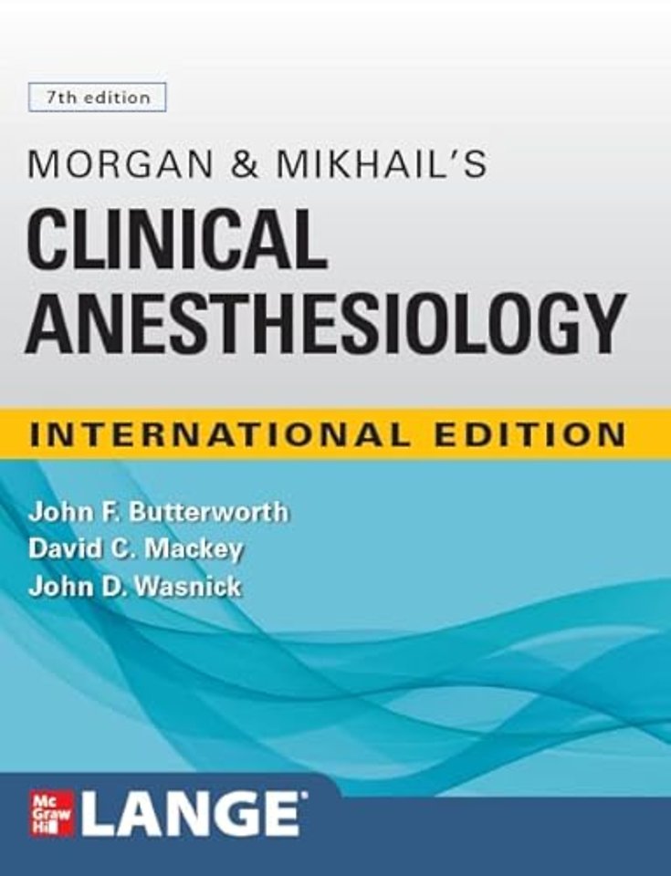 IE Morgan and Mikhail's Clinical Anesthesiology, 7th Edition