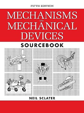 Mechanisms and mechanical devices sourcebook