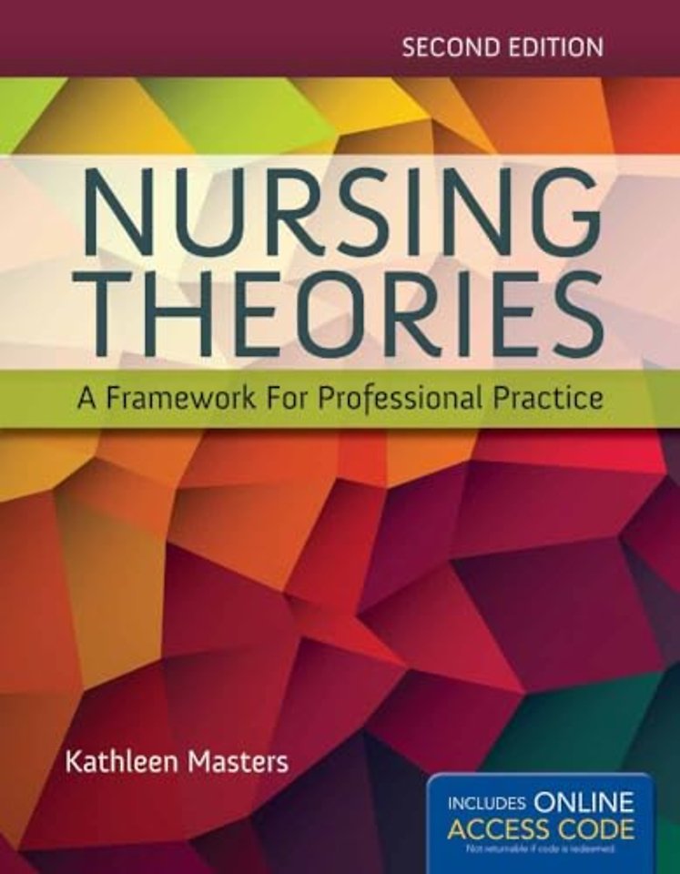 Nursing Theories: A Framework for Professional P – A Framework for Professional Practice