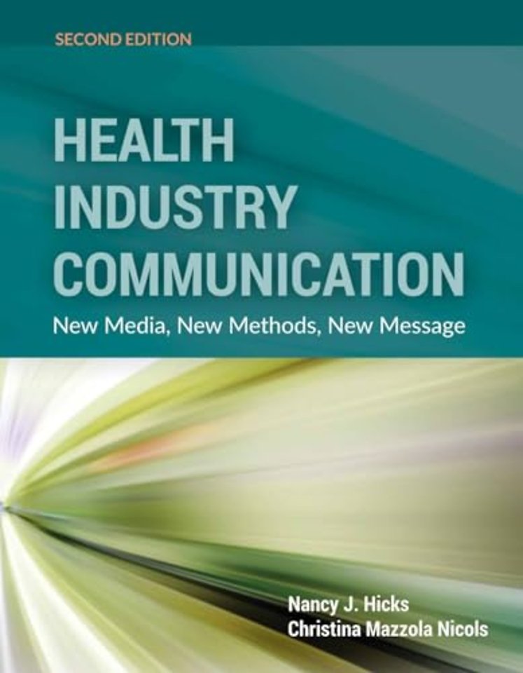 Health Industry Communication – New Media, New Methods, New Message