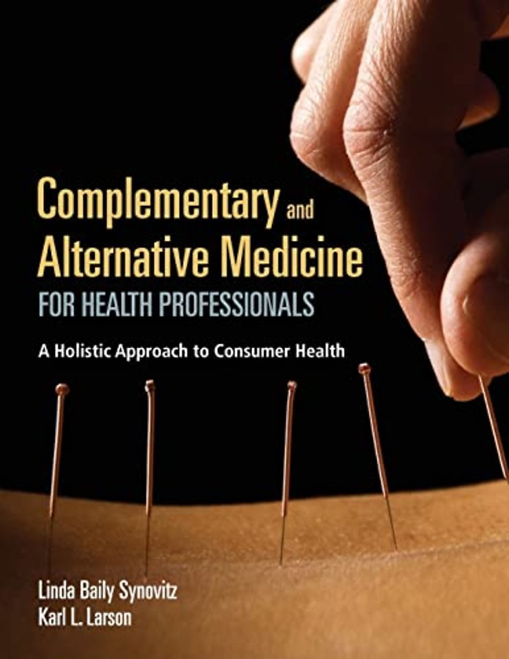 Complementary and Alternative Medicine for Healt – A Holistic Approach to Consumer Health