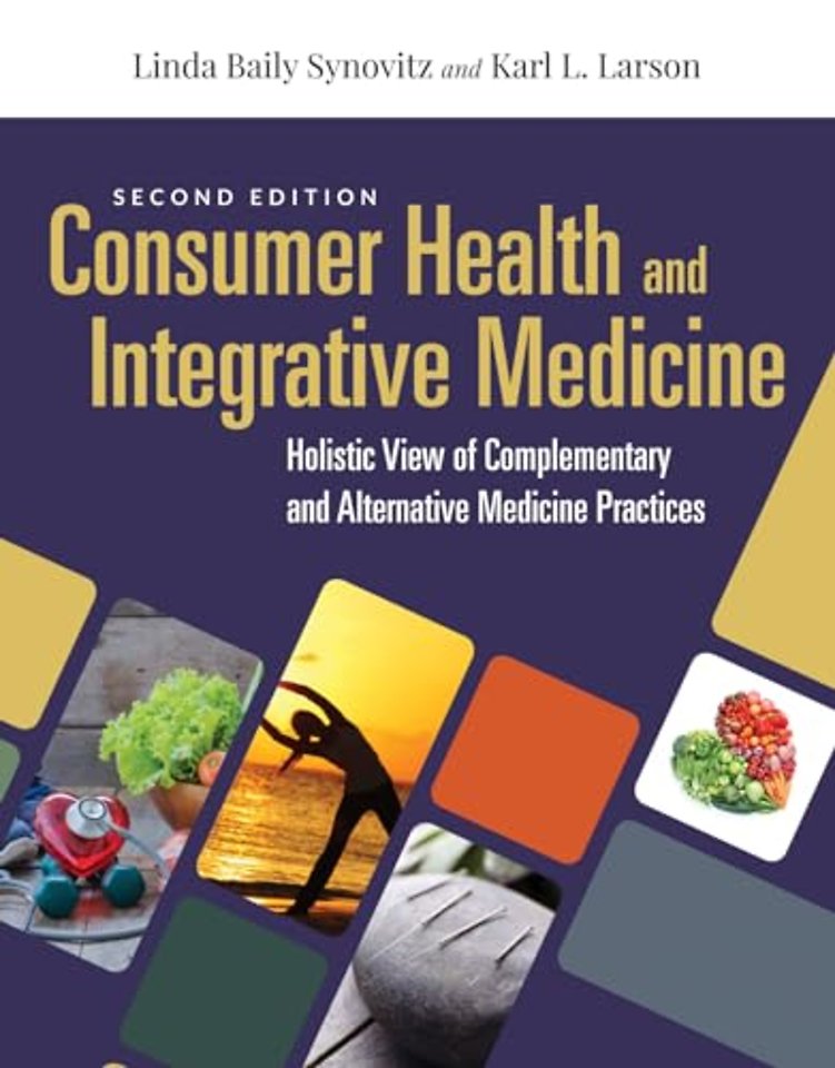 Consumer Health & Integrative Medicine: A Holist – A Holistic View of Complementary and Alternative Medicine Practice