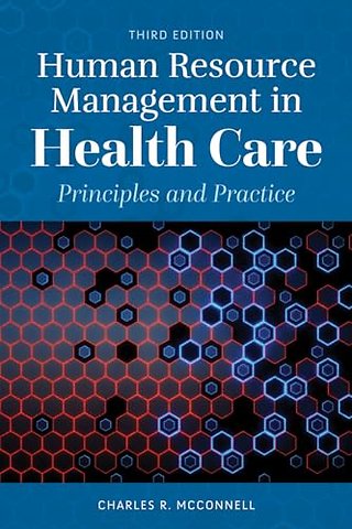 Human Resource Management in Health Care – Principles and Practice