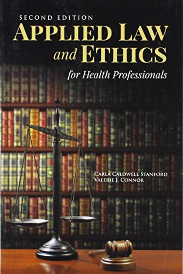 Applied Law & Ethics for Health Professionals with Navigate 2 Scenario for Health Care Ethics