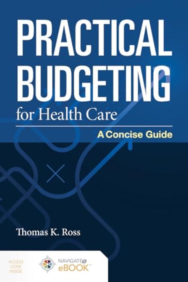 Practical Budgeting for Health Care: A Concise G – A Concise Guide