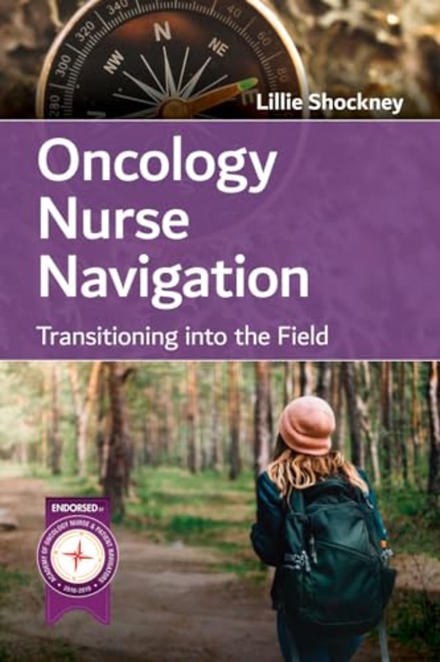 Oncology Nurse Navigation: Transitioning into th – Transitioning into the Field