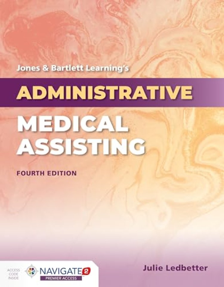 Jones & Bartlett Learning`s Administrative Medical Assisting