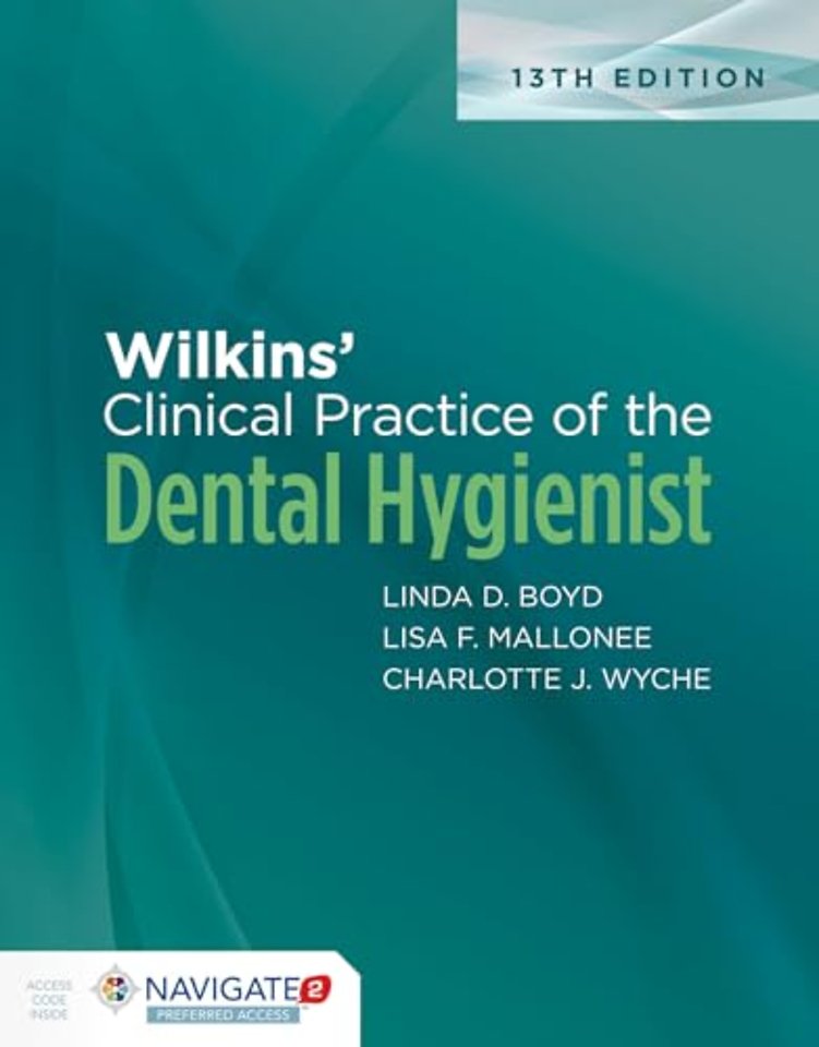 Wilkins` Clinical Practice of the Dental Hygienist with Navigate Preferred Access with Workbook