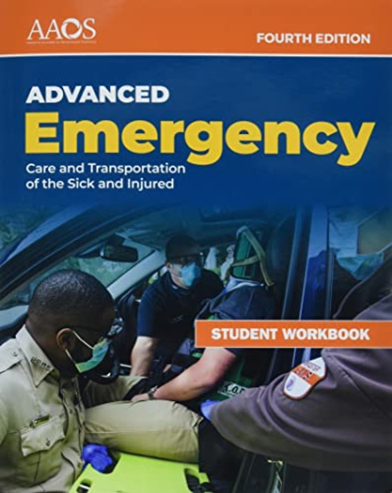 AEMT: Advanced Emergency Care and Transportation of the Sick and Injured Student Workbook