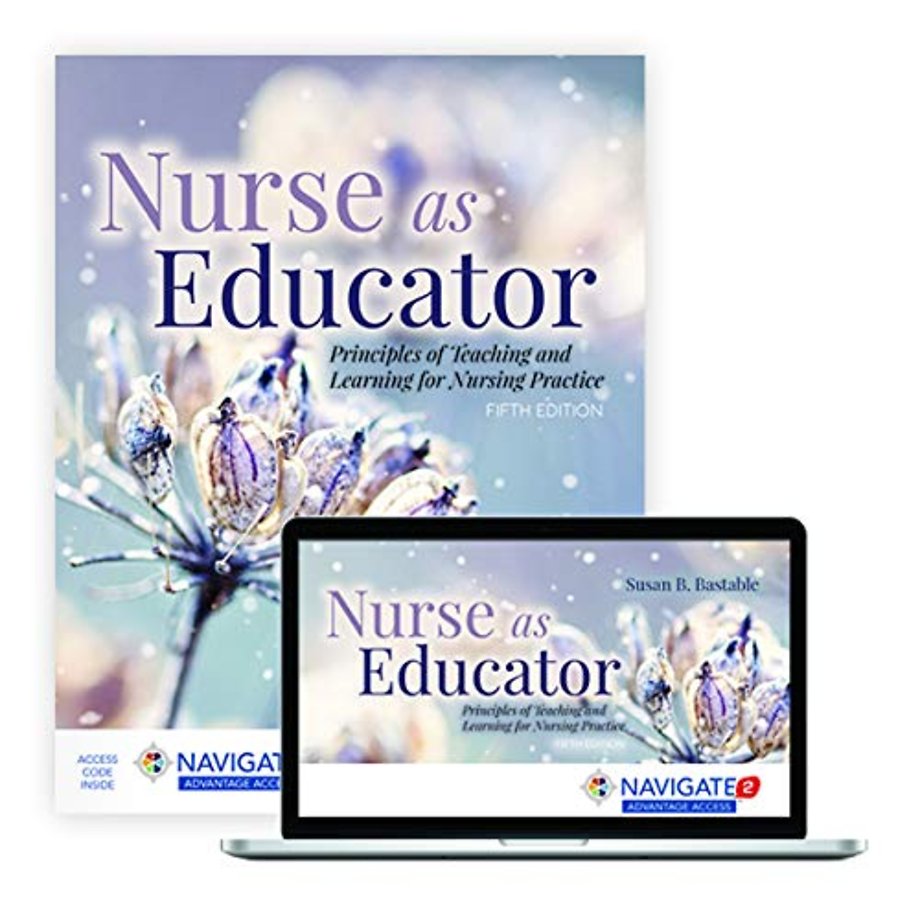 Nurse as Educator: Principles of Teaching and Le – Principles of Teaching and Learning for Nursing Practice