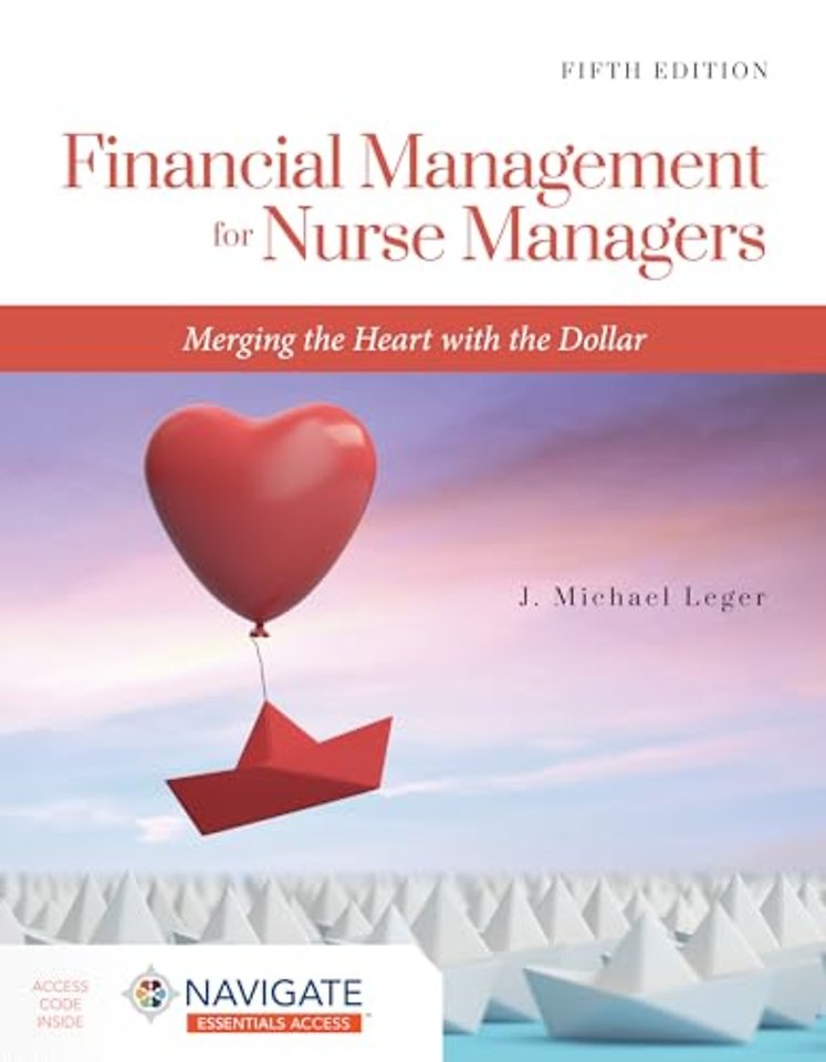 Financial Management for Nurse Managers: Merging – Merging the Heart with the Dollar