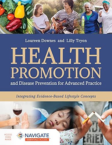 Health Promotion and Disease Prevention for Advanced Practice: Integrating Evidence–Based Lifestyle Concepts