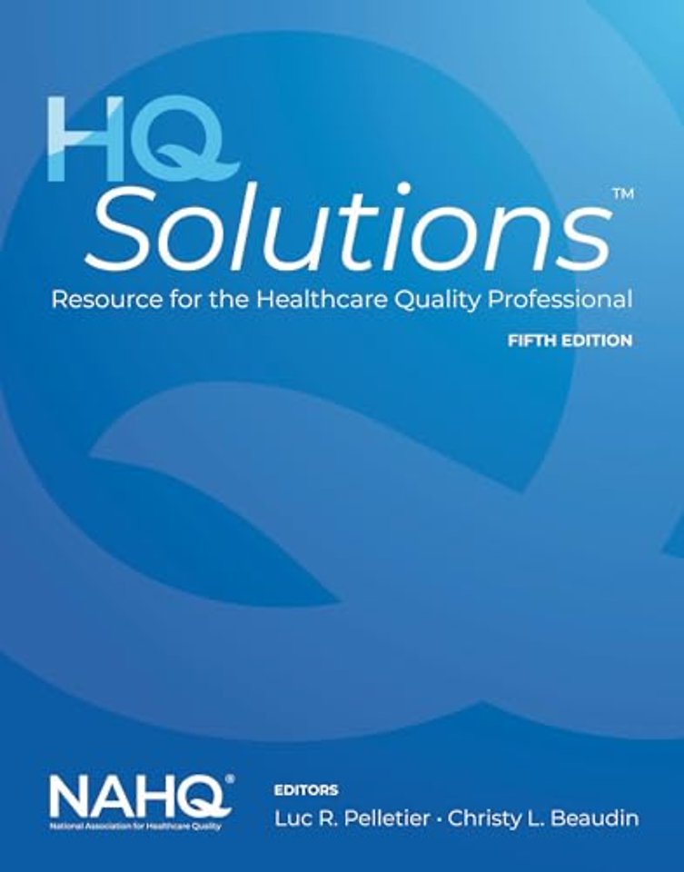 HQ Solutions: Resource for the Healthcare Qualit – Resource for the Healthcare Quality Professional
