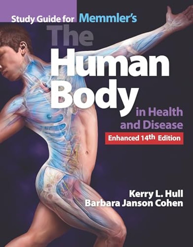 Study Guide for Memmler`s The Human Body in Health and Disease, Enhanced Edition