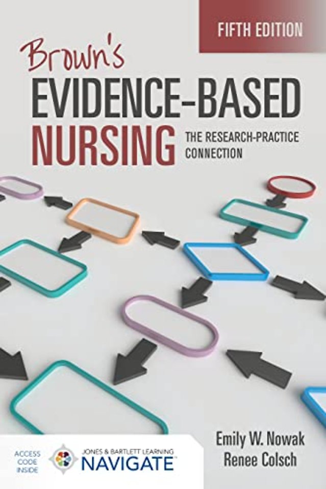 Brown`s Evidence–Based Nursing: The Research–Practice Connection