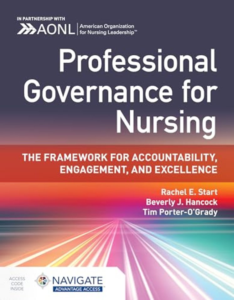 Professional Governance for Nursing: The Framework for Accountability, Engagement, and Excellence
