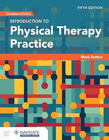 Dreeben–Irimia`s Introduction to Physical Therapy Practice with Navigate Advantage Access