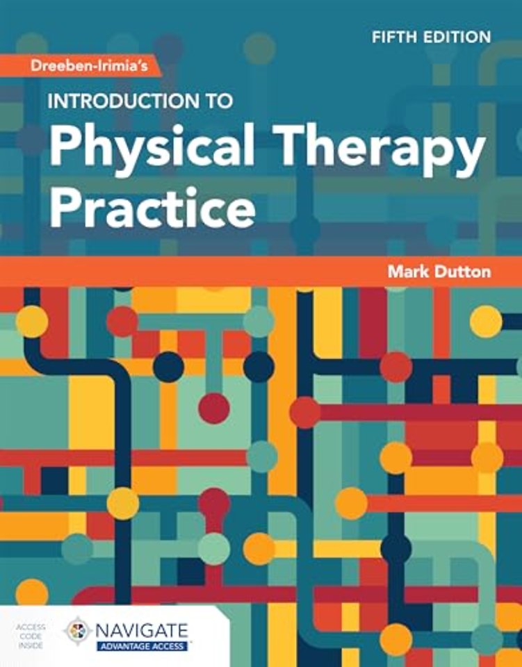 Dreeben–Irimia`s Introduction to Physical Therapy Practice with Navigate Advantage Access