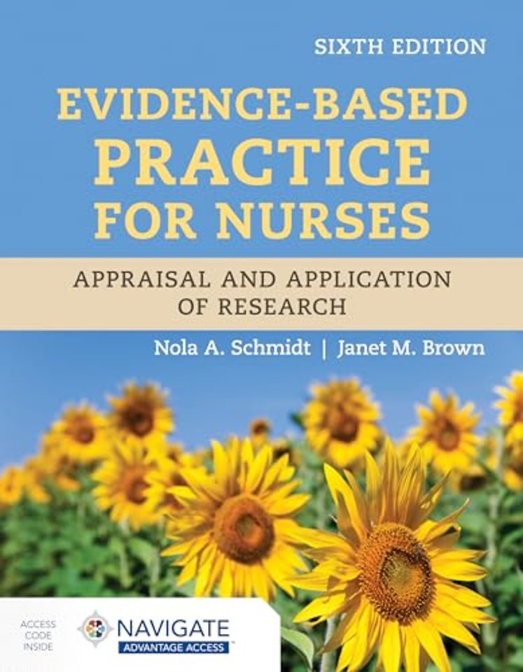 Evidence–Based Practice for Nurses: Appraisal and Application of Research with Navigate Advantage Access