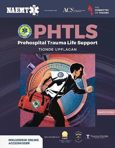 PHTLS: Prehospital Trauma Life Support Swedish Tenth Edition with EBook