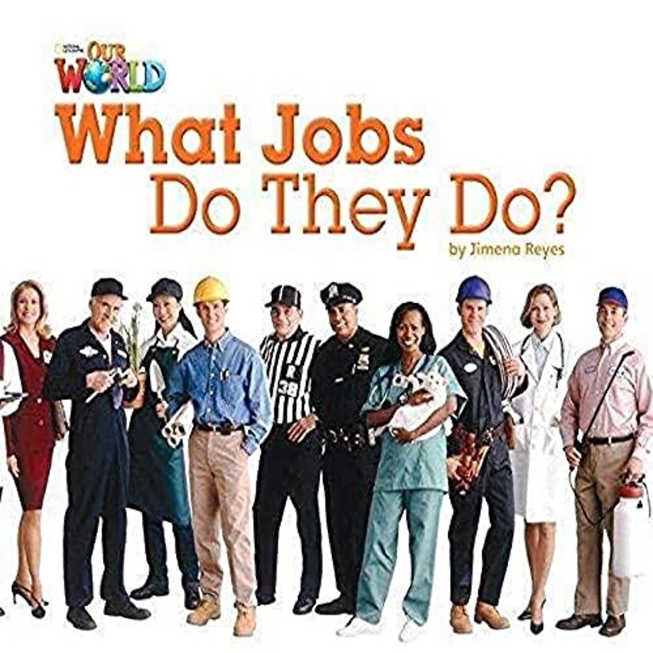 Our World Readers: What Jobs Do They Do?