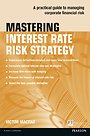 Mastering Interest Rate Risk Strategy Mastering Interest Rate Risk Strategy