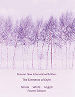 Elements of Style, The: Pearson New International Edition Elements of Style, The: Pearson New International Edition