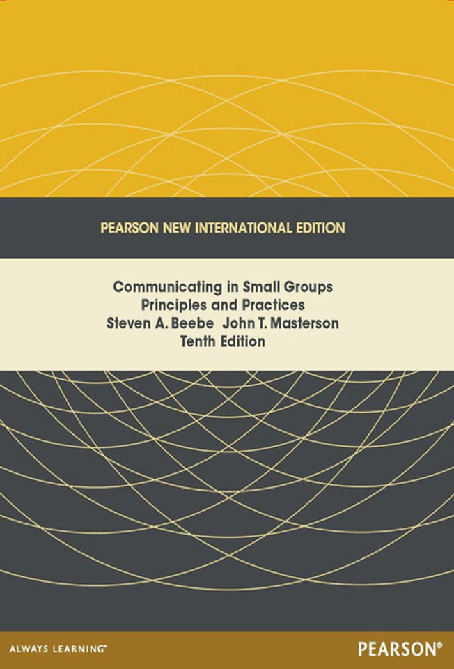 Communicating in Small Groups: Pearson New International Edition