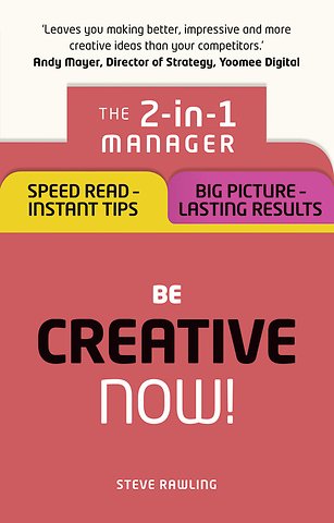 Be Creative – Now!