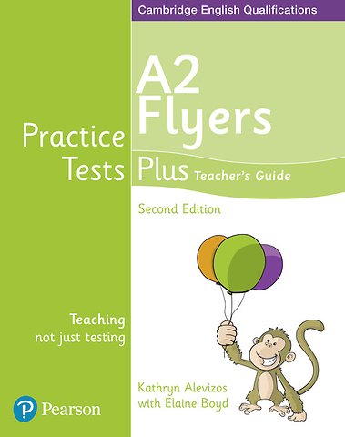 Practice Tests Plus A2 Flyers Teacher's Guide