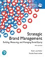 Strategic Brand Management: Building, Measuring, and Managing Brand Equity, Global Edition Strategic Brand Management: Building, Measuring, and Managing Brand Equity, Global Edition