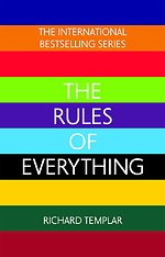 The Rules of Everything: A complete code for success and happiness in everything that matters