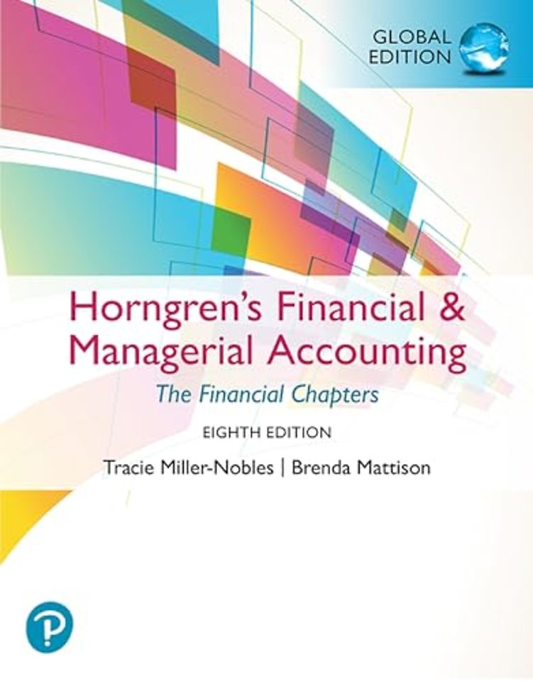 Horngren's Financial & Managerial Accounting, The Financial Chapters, Global Edition + MyLab Accounting with Pearson eText (Package)
