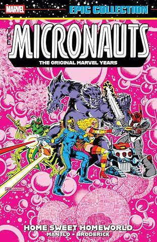 Micronauts Epic Collection: The Original Marvel Years - Home Sweet Homeworld