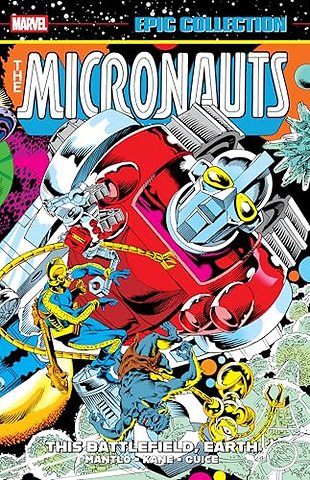 Micronauts Epic Collection: The Original Marvel Years - This Battlefield Earth