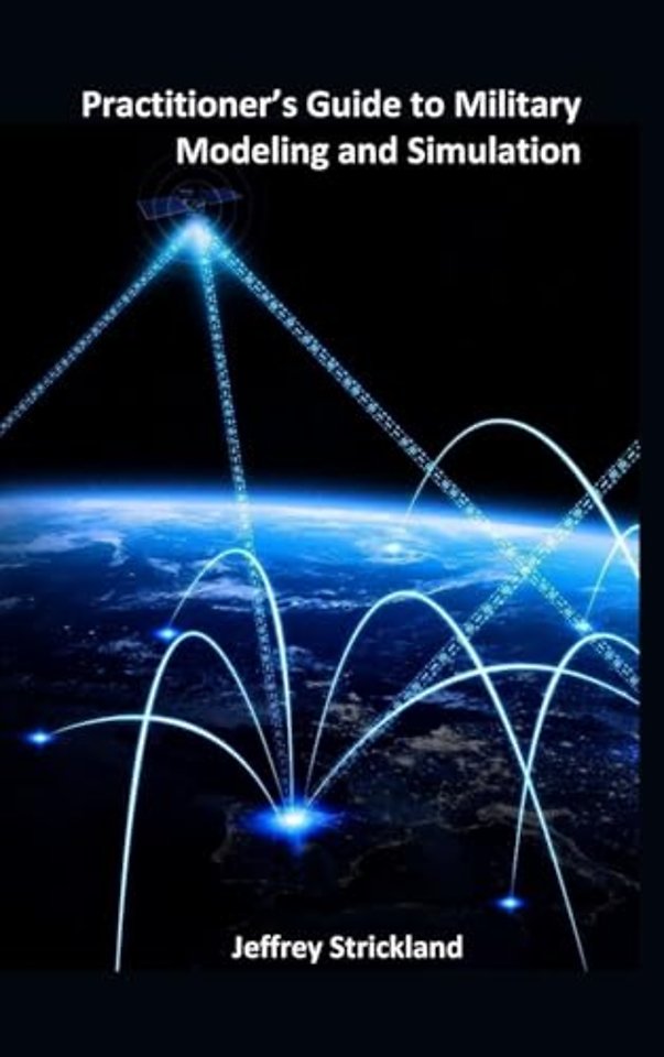 Practitioner's Guide to Military Modeling and Simulation