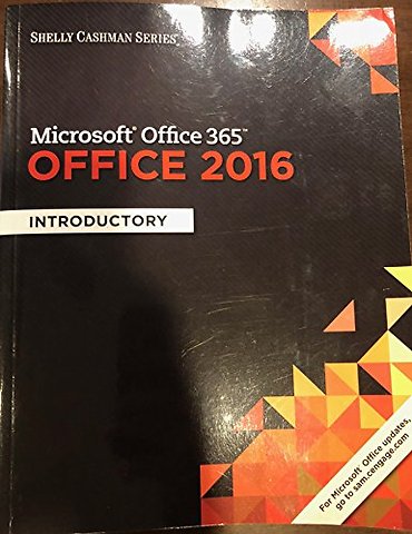 Shelly Cashman SeriesA® MicrosoftA® Office 365 & Office 2016