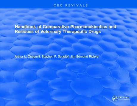 Handbook of Comparative Pharmacokinetics and Residues of Veterinary Therapeutic Drugs