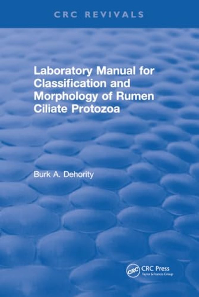 Laboratory Manual for Classification and Morphology of Rumen Ciliate Protozoa