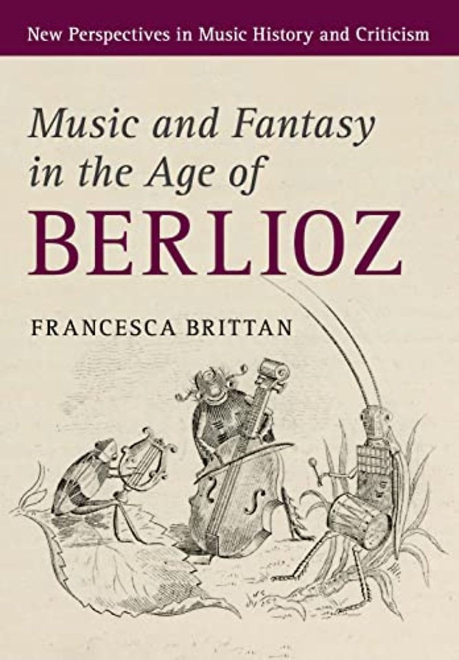 Music and Fantasy in the Age of Berlioz