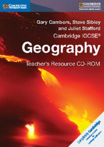 Cambridge IGCSE® Geography Teacher's Resource CD-ROM