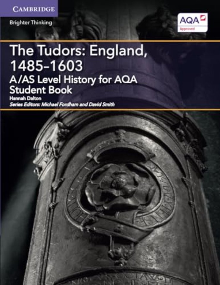 A/AS Level History for AQA The Tudors: England, 1485–1603 Student Book