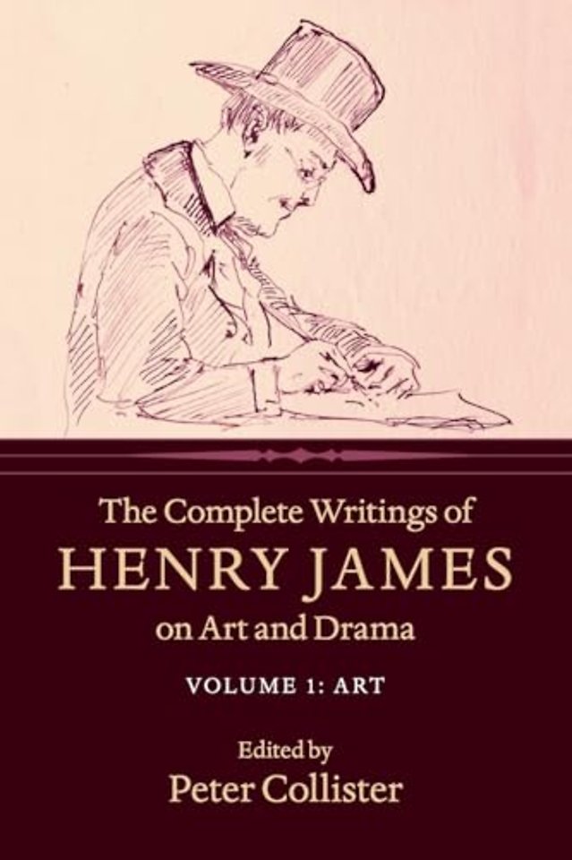 The Complete Writings of Henry James on Art and Drama: Volume 1, Art