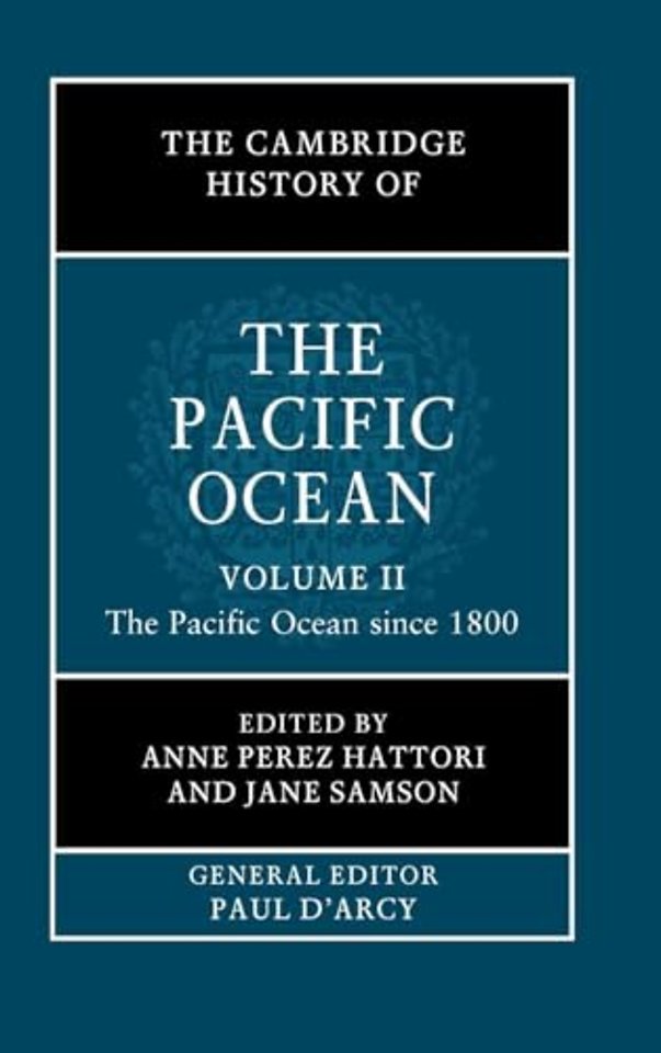 The Cambridge History of the Pacific Ocean: Volume 2, The Pacific Ocean since 1800