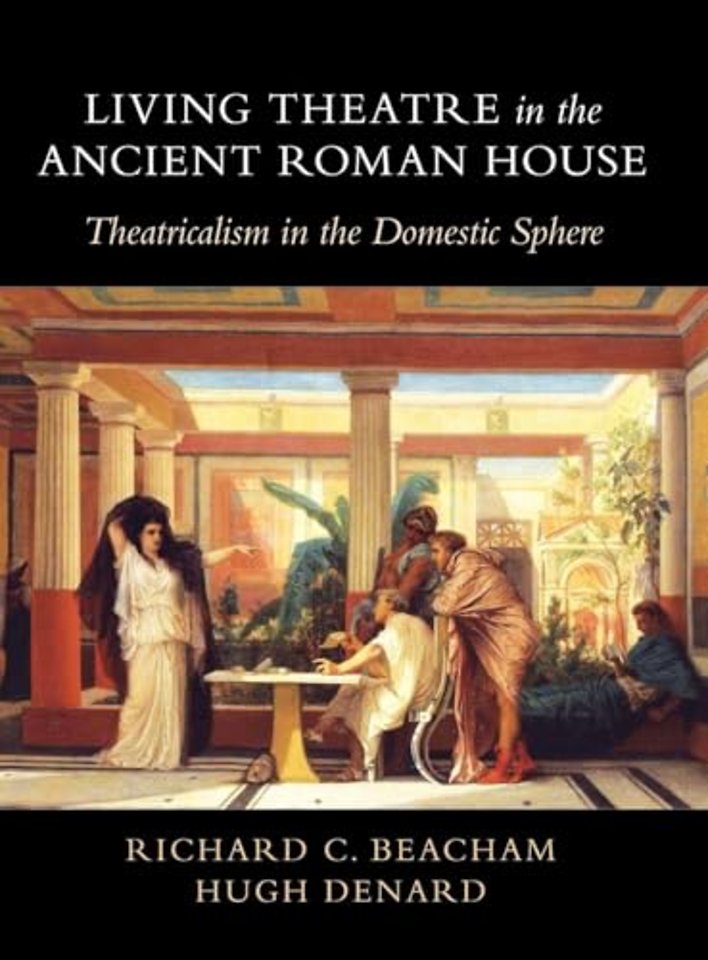 Living Theatre in the Ancient Roman House