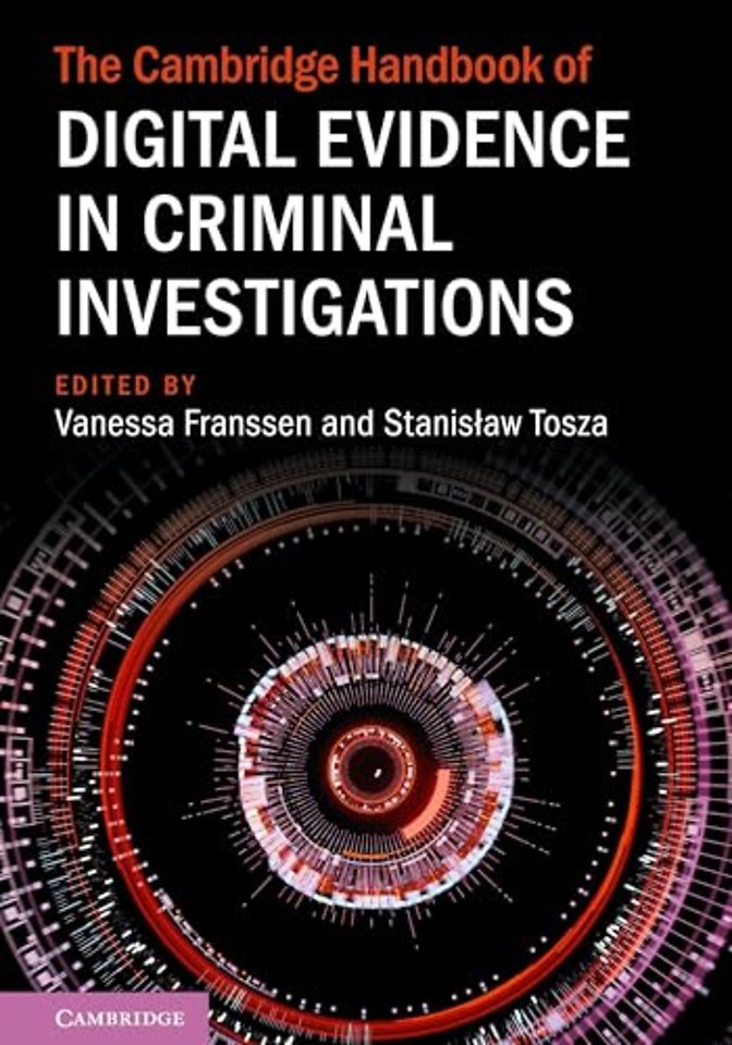 The Cambridge Handbook of Digital Evidence in Criminal Investigations