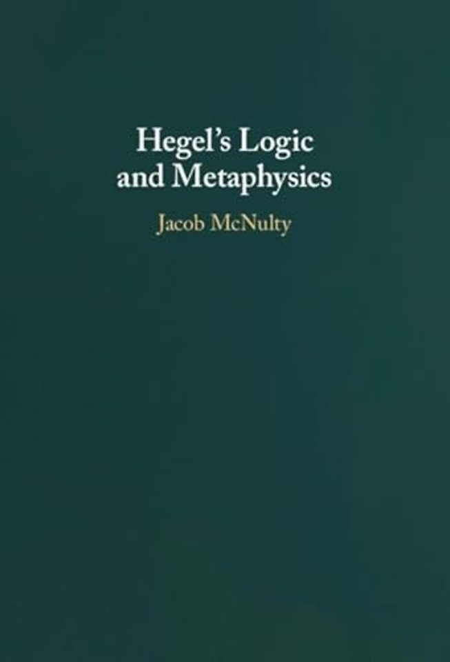 Hegel's Logic and Metaphysics