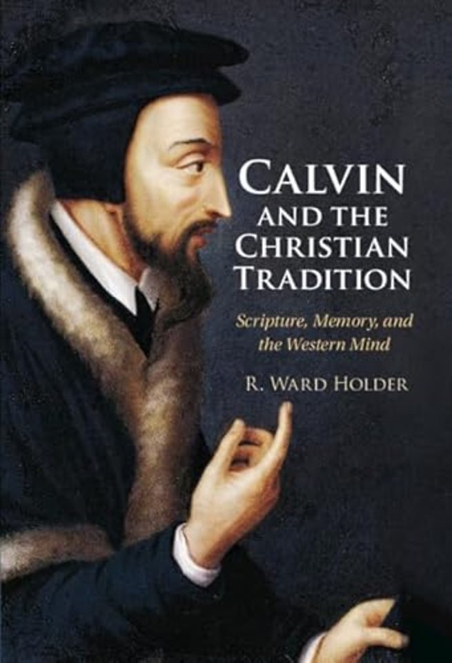 Calvin and the Christian Tradition